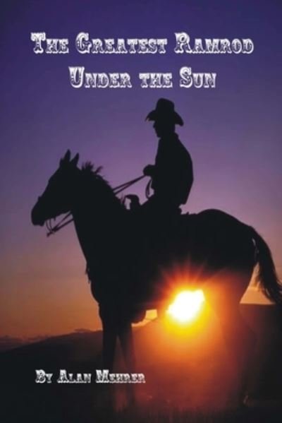 Cover for Alan Mehrer · The Best Ramrod Under the Sun (Paperback Bog) (2016)