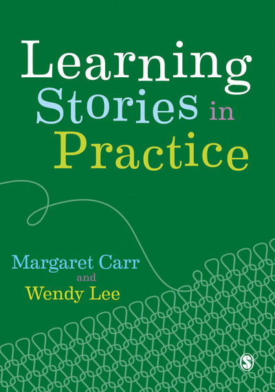 Cover for Carr, Margaret (Waikato University, New Zealand) · Learning Stories in Practice (Paperback Book) (2019)