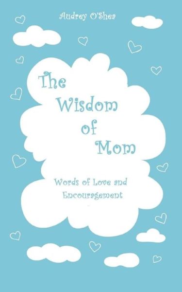 Audrey O'Shea · The Wisdom of Mom (Paperback Book) (2016)