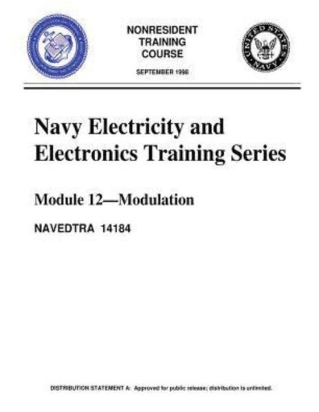 Cover for United States Navy · The Navy Electricity and Electronics Training Series : Module 12,by United S.Navy : Modulation Modulation Principles, discusses the principles of modulation (Pocketbok) (2016)