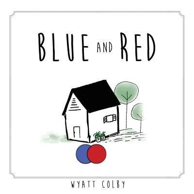 Cover for Wyatt Allan Colby · Blue and Red (Taschenbuch) (2018)