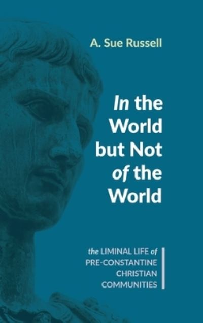 Cover for A. Sue Russell · In the World but Not of the World (Book) (2019)