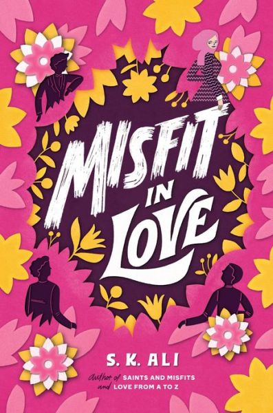 Misfit in Love - Saints and Misfits - S. K. Ali - Książki - Simon & Schuster - 9781534442757 - 25 maja 2021