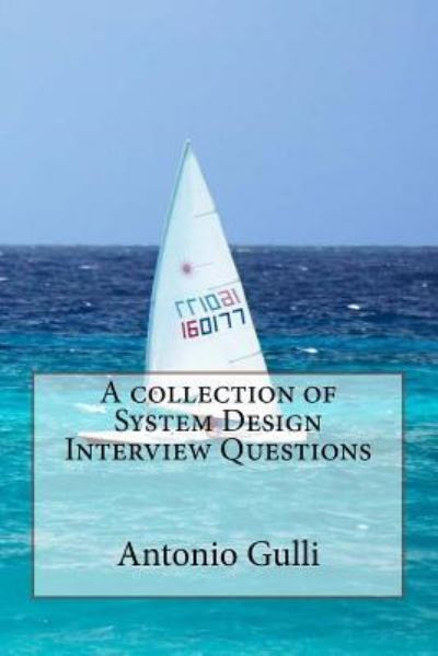 Cover for Antonio Gulli · A collection of System Design Interview Questions (Paperback Book) (2016)