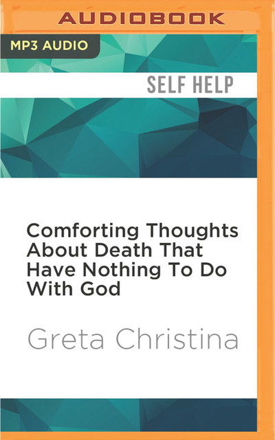 Cover for Greta Christina · Comforting Thoughts About Death That Have Nothing to Do with God (CD) (2017)