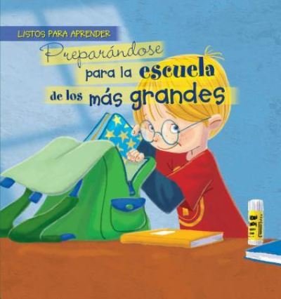 Cover for Jennifer Moore-Mallinos · Preparándose para la Escuela de Los Más Grandes (Getting Ready for Big Kid School) (Book) (2018)