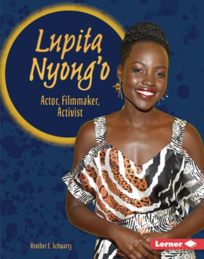 Cover for Heather E. Schwartz · Lupita Nyong'o (Buch) (2021)