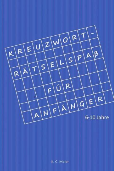 Cover for K C Maier · Kreuzwortr tselspa F r Anf nger (Paperback Book) (2017)