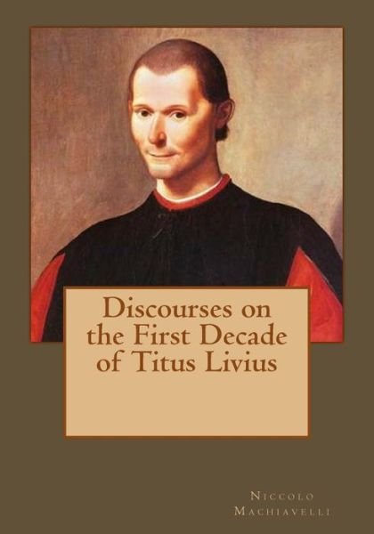 Cover for Niccolo Machiavelli · Discourses on the First Decade of Titus Livius (Pocketbok) (2017)