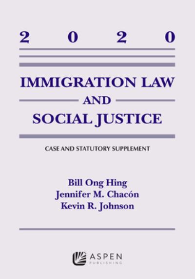 Cover for Bill Ong Hing · Immigration Law and Social Justice (Book) (2019)