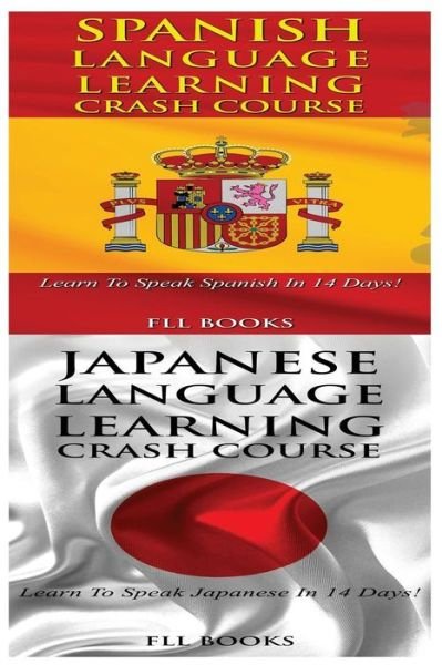 Cover for Fll Books · Spanish Language Learning Crash Course + Japanese Language Learning Crash Course (Taschenbuch) (2017)