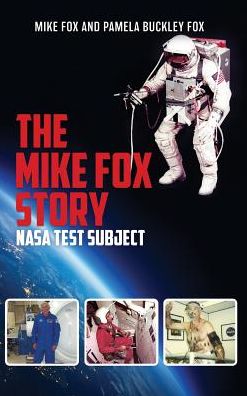 Cover for Mike Fox · The Mike Fox Story: NASA Test Subject (Hardcover Book) (2019)