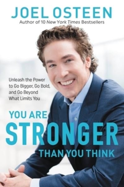 Cover for Joel Osteen · You Are Stronger than You Think: Unleash the Power to Go Bigger, Go Bold, and Go Beyond What Limits You (Paperback Book) (2022)