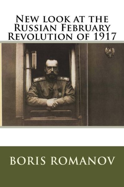 Cover for Boris Romanov · New look at the Russian February Revolution of 1917 (Pocketbok) (2017)