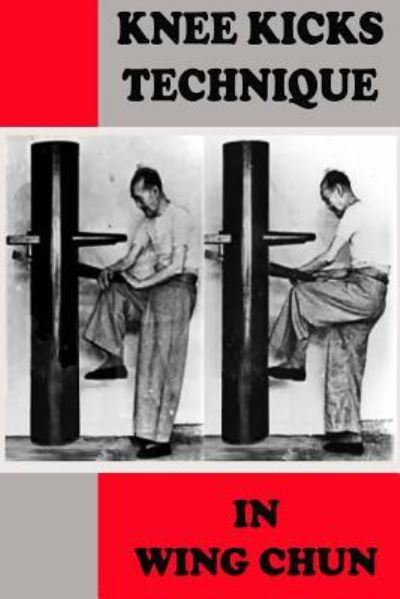 Cover for Semyon Neskorodev · Knee Kicks Technique in Wing Chun (Pocketbok) (2017)