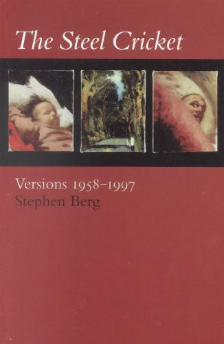 Cover for Stephen Berg · The Steel Cricket: Versions: 1958-1997 (Paperback Book) [First edition] (1997)