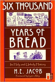 Cover for H. E. Jacob · Six Thousand Years of Bread: Its Holy and Unholy History (Paperback Book) (1997)