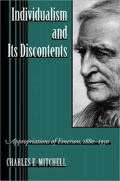 Cover for Charles E. Mitchell · Individualism and Its Discontents: Appropriations of Emerson, 1880-1950 (Taschenbuch) (2011)