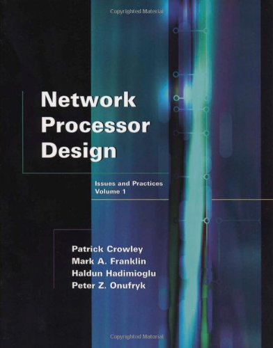 Cover for Franklin, Mark A. (Washington University, St. Louis) · Network Processor Design: Issues and Practices - The Morgan Kaufmann Series in Computer Architecture and Design (Paperback Book) (2002)