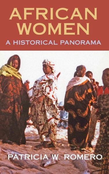 Cover for Patricia W. Romero · African Women: A Historical Panorama (Inbunden Bok) [First edition] (2015)