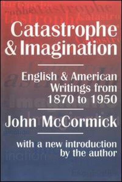 Cover for John Mccormick · Catastrophe and Imagination: English and American Writings from 1870 to 1950 (Paperback Book) (1998)