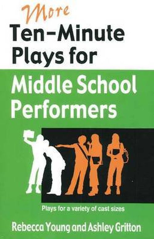 More Ten-Minute Plays for Middle School Performers: Plays for a Variety of Cast Sizes - Rebecca Young - Books - Christian Publishers LLC - 9781566081757 - May 12, 2011