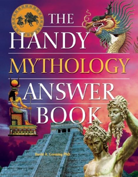 The Handy Mythology Answer Book - David A. Leeming - Books - Visible Ink Press - 9781578594757 - October 23, 2014