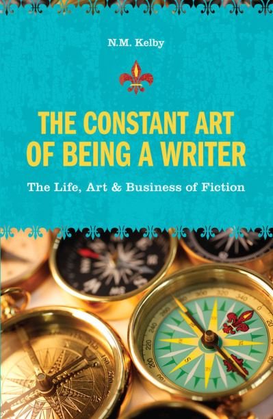 Cover for N. M. Kelby · The constant art of being a writer (Bog) [1st edition] (2009)