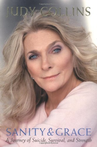 Cover for Collins, Judy (Judy Collins) · Sanity &amp; Grace: A Journey of Suicide, Survival and Strength (Paperback Bog) (2006)