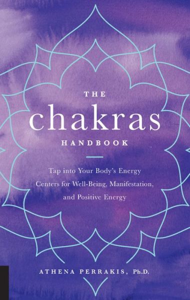 Cover for Athena Perrakis · The Chakras Handbook: Tap into Your Body's Energy Centers for Well-Being, Manifestation, and Positive Energy (Hardcover Book) (2019)