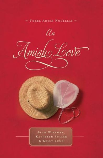 An Amish Love: Three Amish Novellas - Beth Wiseman - Kirjat - Thomas Nelson Publishers - 9781595548757 - tiistai 30. marraskuuta 2010