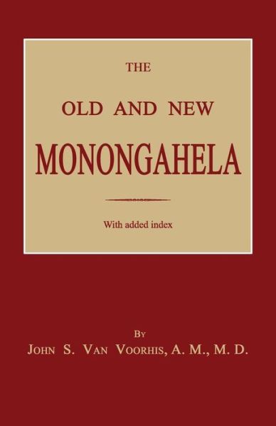 Cover for John S. Van Voorhis · The Old and New Monongahela (Paperback Book) (2017)