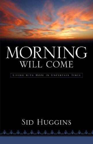 Cover for Sid Huggins · Morning Will Come (Taschenbuch) (2006)