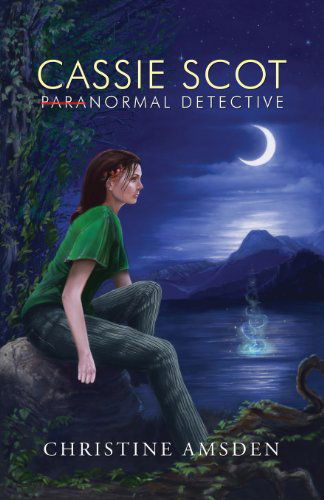 Cover for Christine Amsden · Cassie Scot: Paranormal Detective (Paperback Book) (2013)