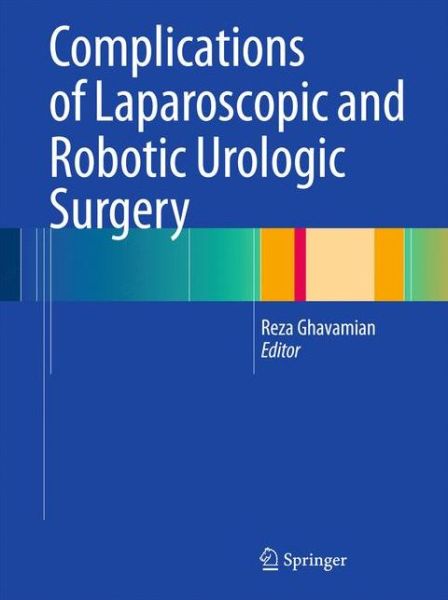 Cover for Reza Ghavamian · Complications of Laparoscopic and Robotic Urologic Surgery (Hardcover Book) (2010)