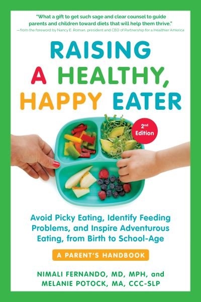Cover for Nimali Fernando · Raising a Healthy, Happy Eater 2nd Edition: Avoid Picky Eating, Identify Feeding Problems &amp; Set Your Child on the Path to Adventurous Eating (Taschenbuch) (2022)