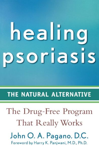 Cover for John  O. A. Pagano · Healing Psoriasis: the Natural Alternative (Hardcover Book) (2008)
