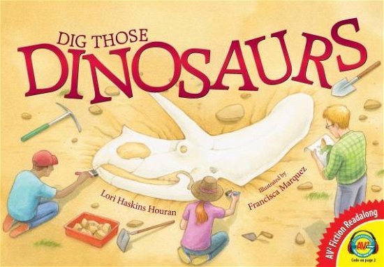 Cover for Lori Haskins Houran · Dig Those Dinosaurs (Av2 Fiction Readalong) (Hardcover Book) (2013)