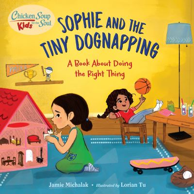 Cover for Jamie Michalak · Chicken Soup for the Soul KIDS: Sophie and the Tiny Dognapping: A Book About Doing the Right Thing - Chicken Soup for the Soul KIDS (Hardcover Book) (2021)