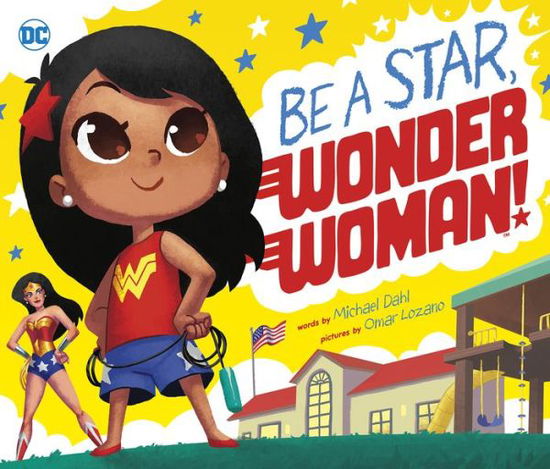 Be a star, Wonder Woman! - Michael Dahl - Kirjat - Stone Arch Books - 9781623708757 - torstai 1. kesäkuuta 2017