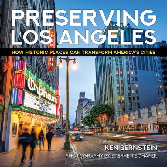 Cover for Ken Bernstein · Preserving Los Angeles: How Historic Places Can Transform America's Cities (Hardcover Book) (2020)