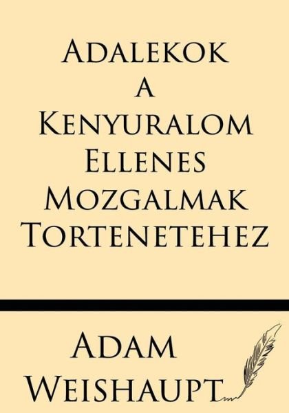 Cover for Azboth · Adalekok a Kenyuralom Ellenes Mozgalmak Tortenetehez (Taschenbuch) [Hungarian edition] (2013)
