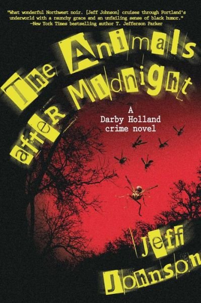 Cover for Jeff Johnson · The Animals After Midnight: A Darby Holland Crime Novel - Darby Holland Crime Novel Series (Inbunden Bok) (2019)