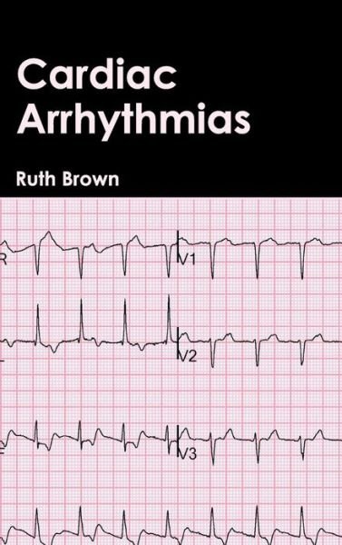 Cover for Ruth Brown · Cardiac Arrhythmias (Gebundenes Buch) (2015)