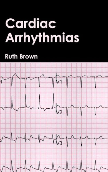 Cover for Ruth Brown · Cardiac Arrhythmias (Hardcover bog) (2015)