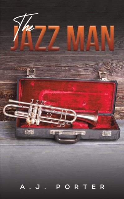 Cover for A.J Porter · The Jazz Man (Pocketbok) (2023)