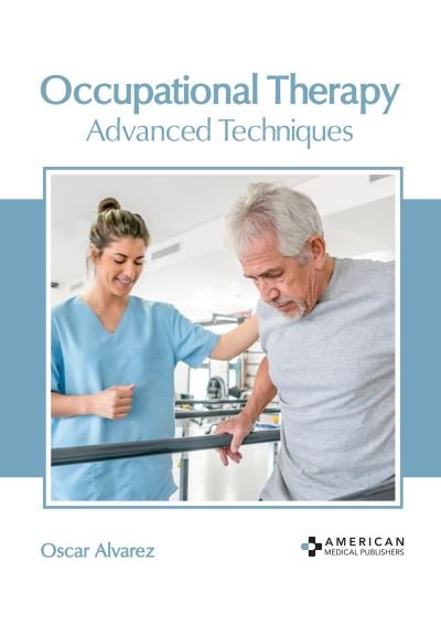 Cover for Oscar Alvarez · Occupational Therapy: Advanced Techniques (Hardcover Book) (2022)