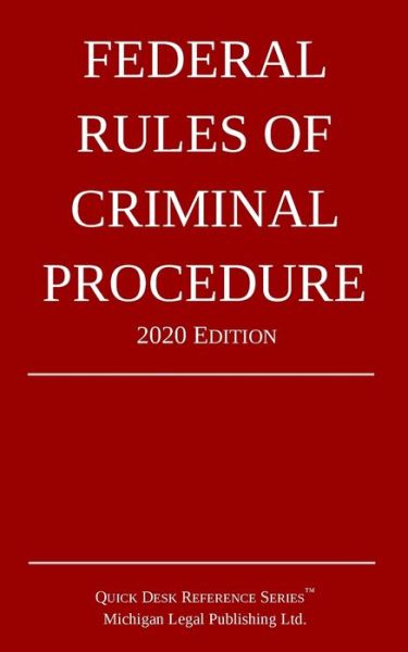 Cover for Michigan Legal Publishing Ltd · Federal Rules of Criminal Procedure; 2020 Edition (Paperback Book) (2019)