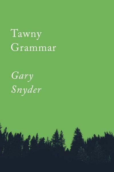 Cover for Gary Snyder · Tawny Grammar: Essays (Paperback Bog) (2019)