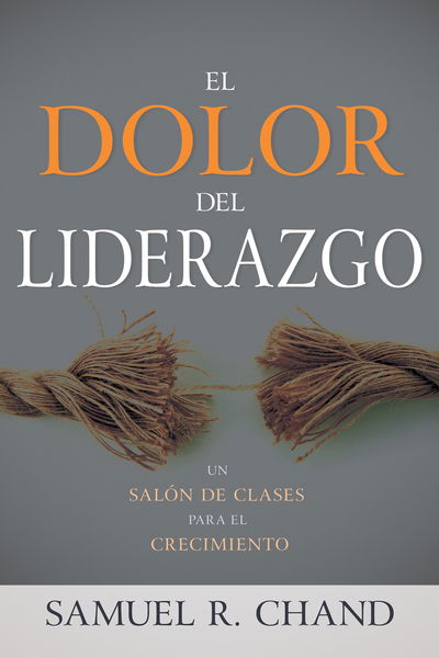 Cover for Samuel R. Chand · El dolor del liderazgo (Pocketbok) (2020)